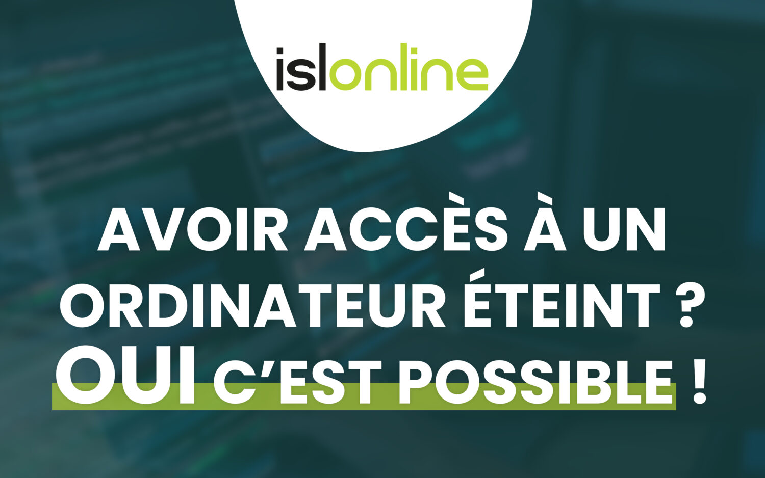 ISL Online : Accéder à un ordinateur distant même éteint.