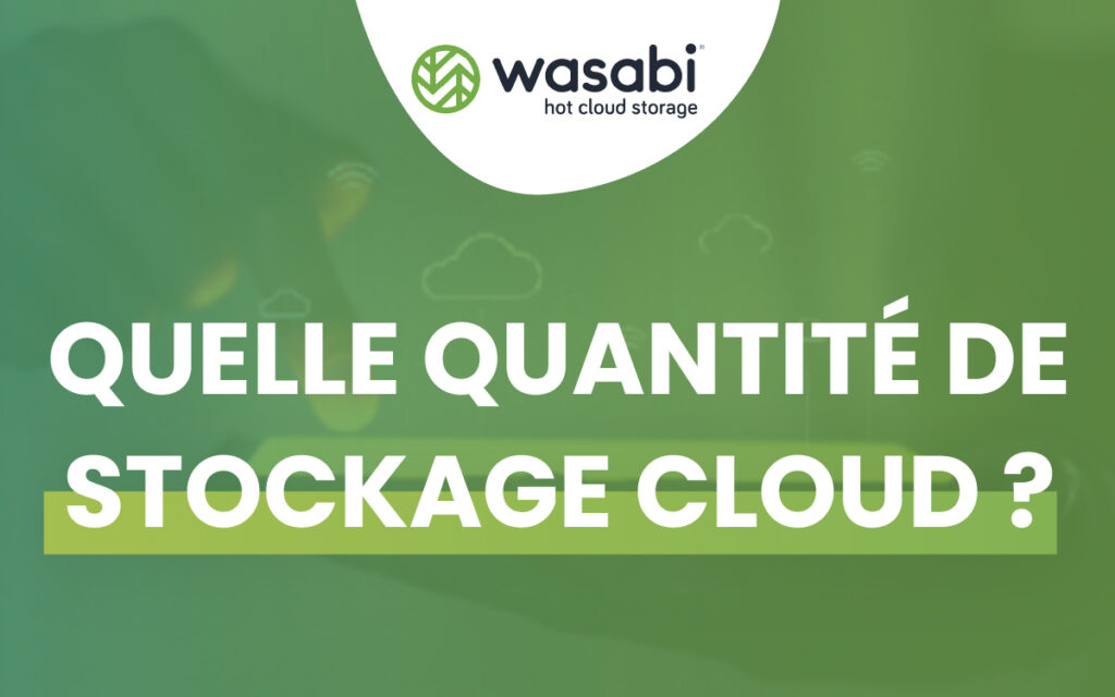 De quelle quantité de stockage Cloud vos clients ont vraiment besoin ?
