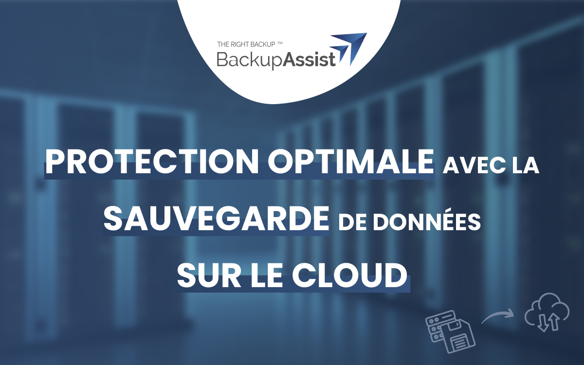 protection optimale avec sauvegarde de données sur le cloud