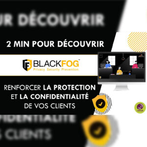 Vidéo découvrir en 2 minutes BlackFog solution de protection et confidentialité des données