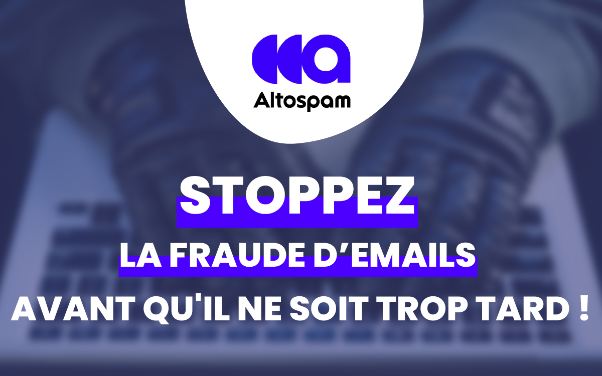 Protection mail : comment protéger les messageries de vos clients contre la fraude ?