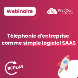 Vidéo du webinaire Wat'Com solution de téléphonie d'entreprise