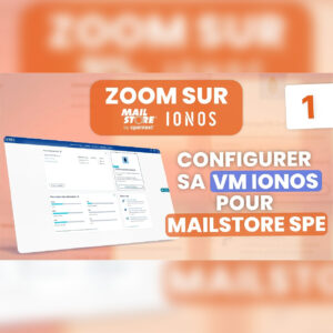 Configurer sa machine virtuelle avec IONOS avant d’installer votre serveur MailStore SPE