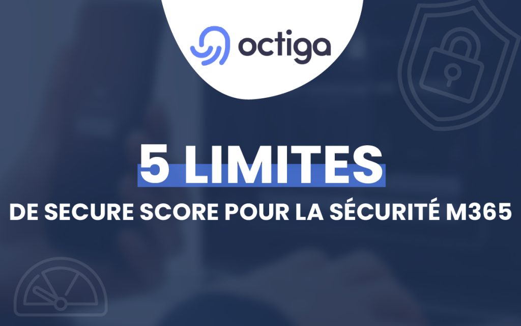 5 limites de Secure Score pour la sécurité Microsoft 365