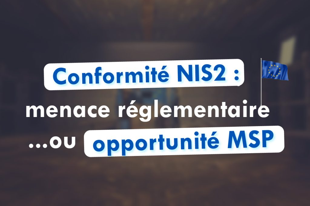 conformité NIS2 MSP cybersécurité