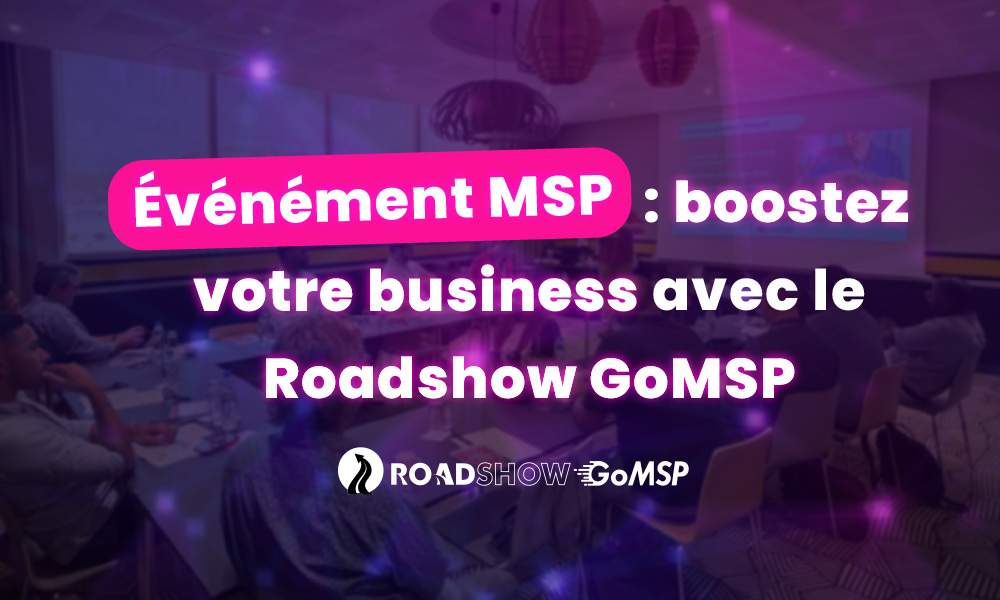 événement msp : roadshow GoMSP